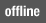 Offline